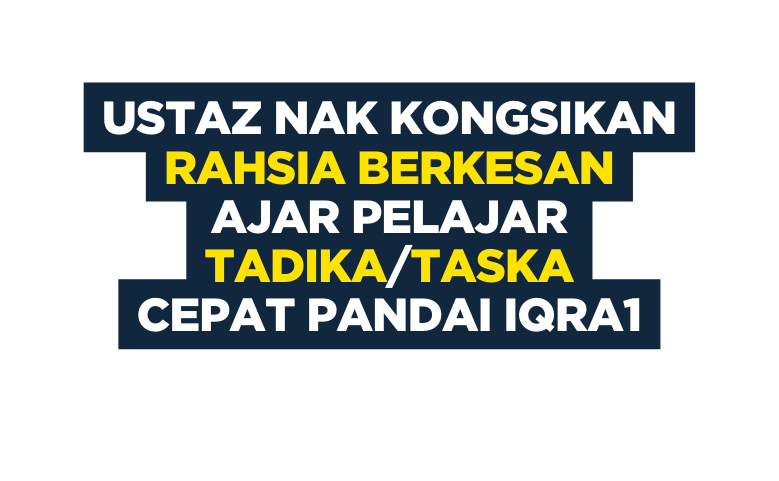USTAZ NAK KONGSIKAN Rahsia BERKESAN ajar pelajar Tadika Taska cepat pandai Iqra1