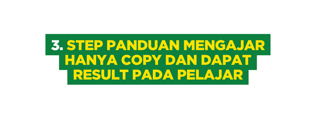 3 STEP PANDUAN MENGAJAR HANYA COPY dan DAPAT RESULT PADA PELAJAR
